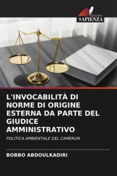 L'INVOCABILITÀ DI NORME DI ORIGINE ESTERNA DA PARTE DEL GIUDICE AMMINISTRATIVO - ABDOULKADIRI, BOBBO