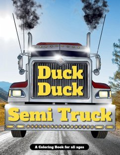 Duck Duck Semi Truck - Duck Duck Semi Truck