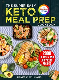 The Super Easy Keto Meal Prep Cookbook - Williams, Renee C.