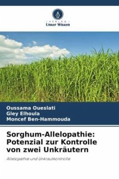 Sorghum-Allelopathie: Potenzial zur Kontrolle von zwei Unkräutern - Oueslati, Oussama;Elhoula, Gley;Ben-hammouda, Moncef