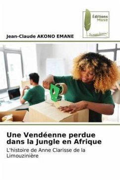 Une Vendéenne perdue dans la Jungle en Afrique - AKONO EMANE, Jean-Claude