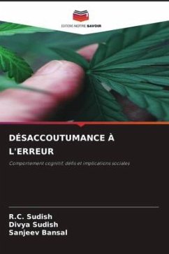 DÉSACCOUTUMANCE À L'ERREUR - Sudish, R.C.;Sudish, Divya;Bansal, Sanjeev