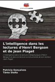 L'intelligence dans les lectures d'Henri Bergson et de Jean Piaget
