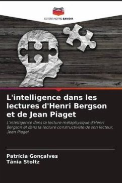 L'intelligence dans les lectures d'Henri Bergson et de Jean Piaget - Gonçalves, Patrícia;Stoltz, Tania