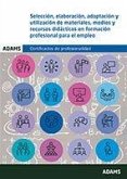 Selección, elaboración, adaptación y utilización de materiales, medios y recursos didácticos en formación profesional para el empleo