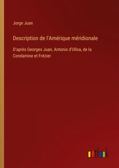 Description de l'Amérique méridionale - Juan, Jorge