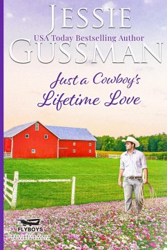 Just a Cowboy's Lifetime Love (Sweet Western Christian Romance Book 11) (Flyboys of Sweet Briar Ranch in North Dakota) Large Print Edition - Gussman, Jessie