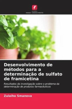 Desenvolvimento de métodos para a determinação de sulfato de framicetina - Smanova, Zulaiho