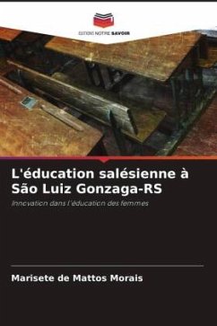 L'éducation salésienne à São Luiz Gonzaga-RS - de Mattos Morais, Marisete