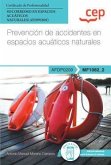 Manual. Prevención de accidentes en espacios acuáticos naturales (MF1082_2). Certificados de profesionalidad. Socorrismo en espacios acuáticos naturales (AFDP0209)