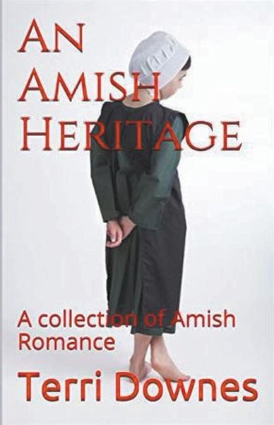 An Amish Heritage An Amish Heritage