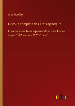 Histoire complète des États-généraux - Boullée, A. -A.