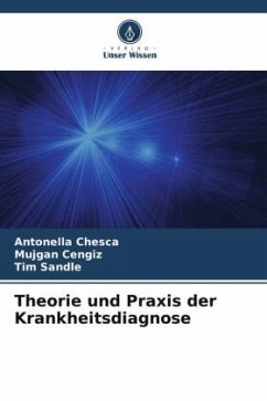 Theorie und Praxis der Krankheitsdiagnose - Chesca, Antonella;Cengiz, Mujgan;Sandle, Tim