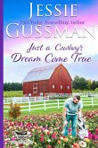 Just a Cowboy's Dream Come True (Sweet Western Christian Romance Book 12) (Flyboys of Sweet Briar Ranch in North Dakota) Large Print Edition