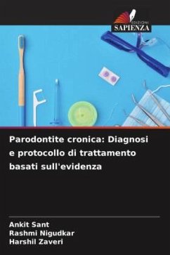 Parodontite cronica: Diagnosi e protocollo di trattamento basati sull'evidenza - Sant, Ankit;Nigudkar, Rashmi;Zaveri, Harshil