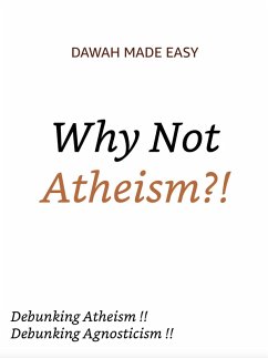 Why Not Atheism?! (Why There is no Deity, Except Allah, #1) (eBook, ePUB) - Compilations, Dawah
