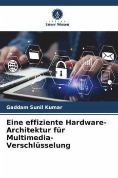 Eine effiziente Hardware-Architektur für Multimedia-Verschlüsselung - Sunil Kumar, Gaddam