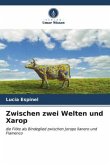 Zwischen zwei Welten und Xarop