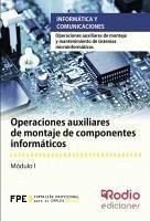 Operaciones auxiliares de montaje de componentes informáticos - Sancho Frías, José Amador; Navas Dueñas, Miguel Ángel