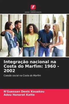 Integração nacional na Costa do Marfim: 1960 - 2002 - Kouakou, N'Guessan Denis;Katte, Adou Honorat