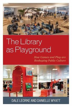 The Library as Playground - Leorke, Dale; Wyatt, Danielle