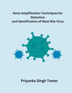 Gene Amplification Techniques for Detection and Identification of West Nile Virus - Tomar, Priyanka Singh