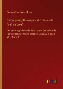 Chroniques pittoresques et critiques de l'oeil de b¿uf - Touchard-Lafosse, Georges