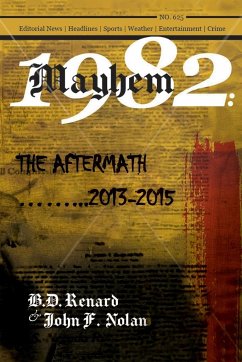 Mayhem 1982...The Aftermath...2013-2015 - Renard, B. D.; Nolan, John F.