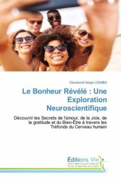 Le Bonheur Révélé : Une Exploration Neuroscientifique - LOEMBA, Dieudonné Serge