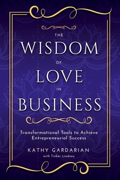 The Wisdom of Love in Business - Gardarian, Kathy