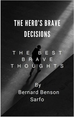 The Hero's Brave Decisions (eBook, ePUB) - Sarfo, Bernard Benson