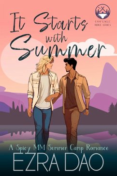 It Starts With Summer: An M/M Summer Camp Romance (Camp Eagle Ridge, #2) (eBook, ePUB) - Dao, Ezra