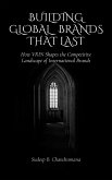 Building Global Brands that Last: How VRIN Shapes the Competitive Landscape of International Brands (Business Strategy, #1) (eBook, ePUB) Building Global Brands that Last: How VRIN Shapes the Competitive Landscape of International Brands (Business Strategy, #1) (eBook, ePUB)