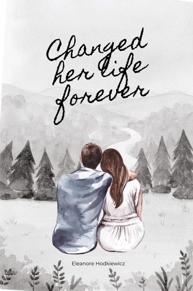 Changed her life forever