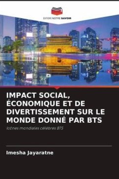 IMPACT SOCIAL, ÉCONOMIQUE ET DE DIVERTISSEMENT SUR LE MONDE DONNÉ PAR BTS - Jayaratne, Imesha