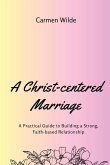 A Christ-centered Marriage (Large Print Edition)