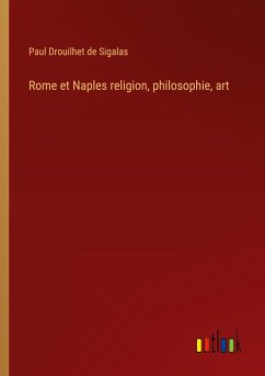 Rome et Naples religion, philosophie, art