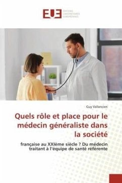 Quels rôle et place pour le médecin généraliste dans la société - Vallancien, Guy