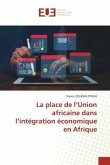 La place de l¿Union africaine dans l¿intégration économique en Afrique