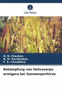 Bekämpfung von Helicoverpa armigera bei Sommerperlhirse - CHAUHAN, N. N.;Kachhadiya, N. M.;CHAUDHARY, F. K.