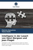 Intelligenz in der Lesart von Henri Bergson und Jean Piaget