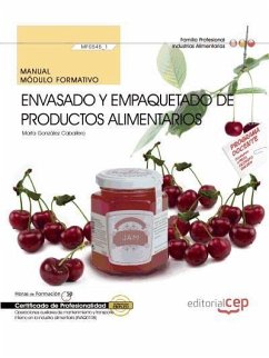 Envasado y empaquetado de productos alimentarios : manual. Certificados de profesionalidad : operaciones auxiliares de elaboración en la industria alimentaria - González Caballero, Marta