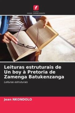 Leituras estruturais de Un boy à Pretoria de Zamenga Batukenzanga - NKONDOLO, Jean