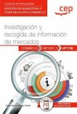 Manual. Investigación y recogida de información de mercados (UF1780). Certificados de profesionalidad. Gestión de marketing y comunicación (COMM0112)