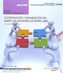 Coordinación y dinamización del equipo de monitores de tiempo libre : certificados de profesionalidad : dirección y coordinación de actividades de tiempo libre infantil y juvenil - Dabbagh Rollán, Víctor Omar