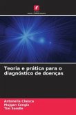 Teoria e prática para o diagnóstico de doenças