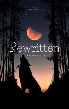 Rewritten -A Werewolf Story (eBook, ePUB) - Maston, Linae