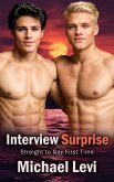 Interview Surprise - Straight to Gay First Time (Interviews Gone Wild, #3) (eBook, ePUB) Interview Surprise - Straight to Gay First Time (Interviews Gone Wild, #3) (eBook, ePUB)