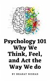 Psychology 101: Why We Think, Feel, and Act the Way We do (eBook, ePUB)