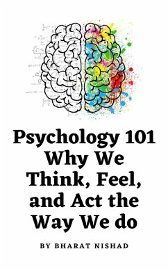 Cover Psychology 101: Why We Think, Feel, and Act the Way We do (eBook, ePUB)